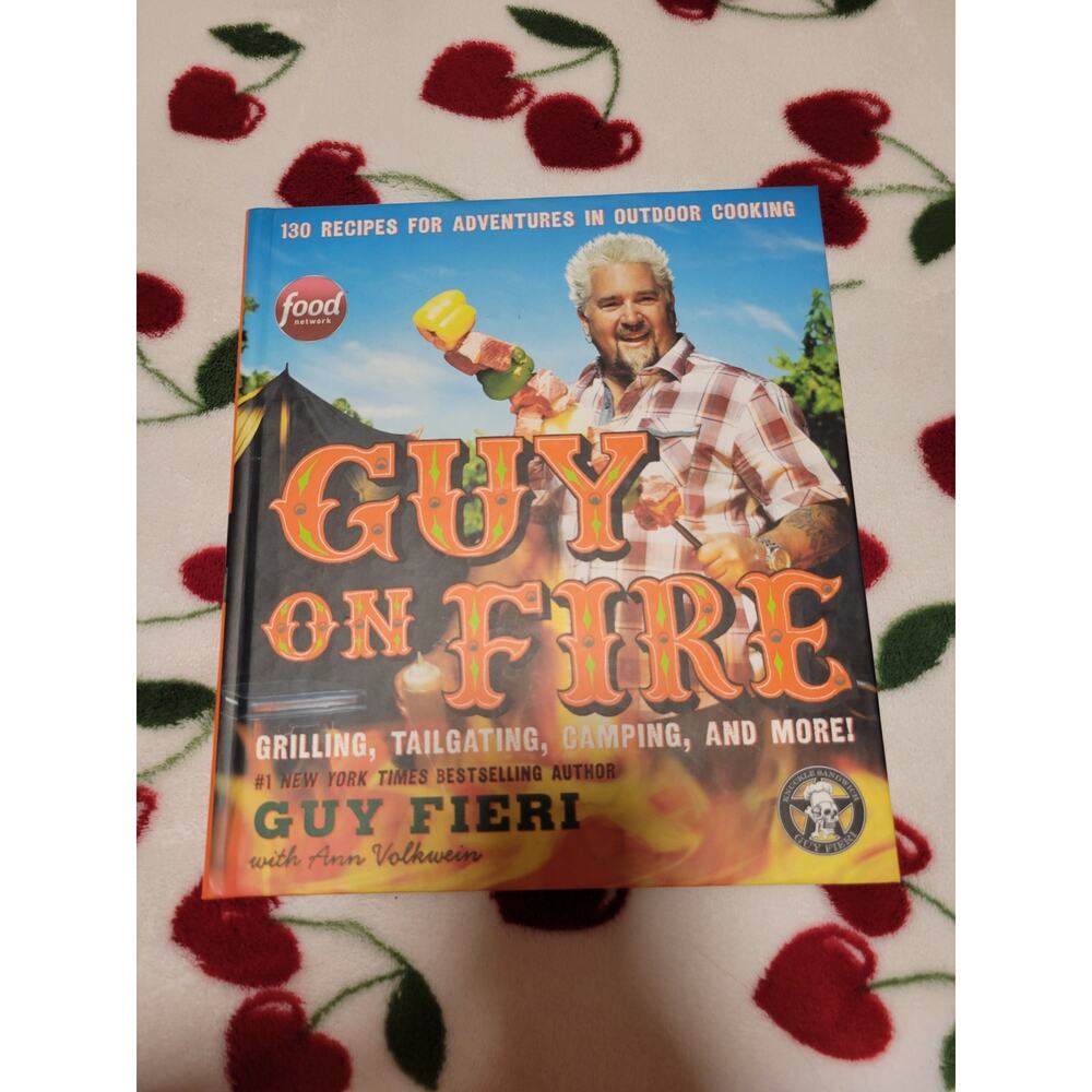 Guy On Fire: 130 Recipes for Adventures in Outdoor Cooking Guy Fieri Cookbook